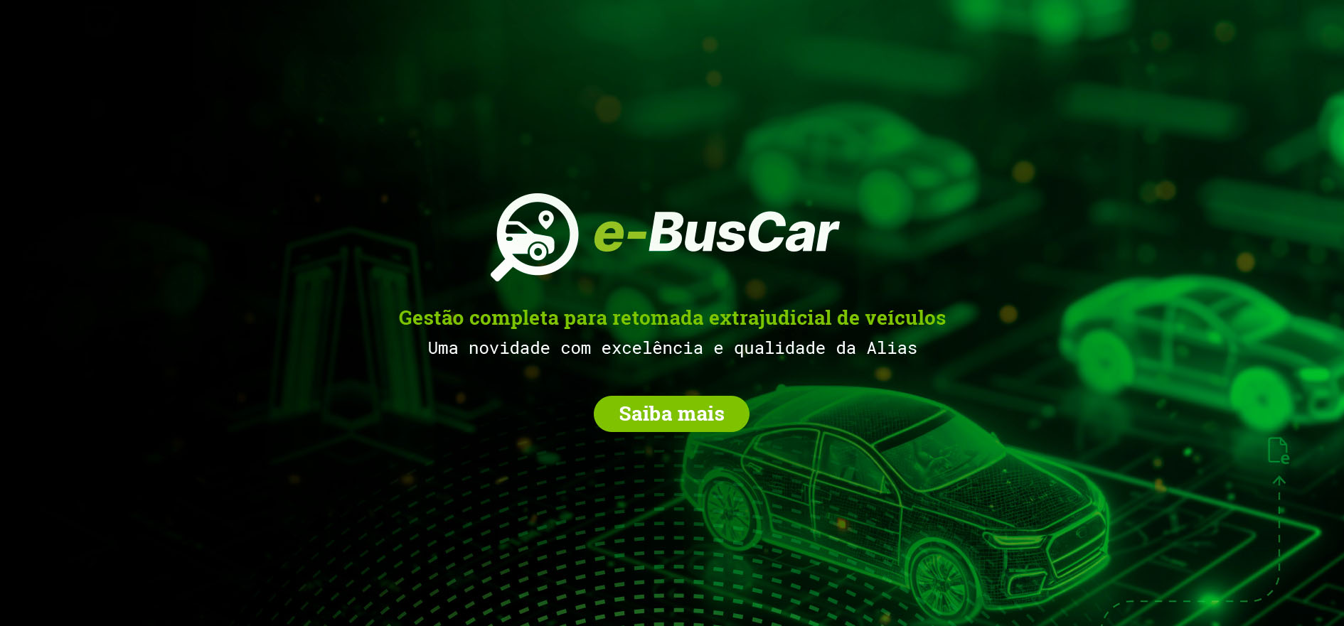 e-BusCar: Gestão completa para retomada extrajudicial de veículos. Uma novidade com excelência e qualidade Alias.